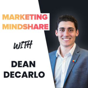 Marketing Mindshare with Dean DeCarlo